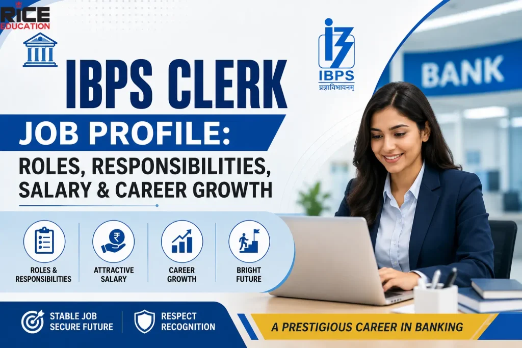 IBPS Clerk Job Profile: Roles, Responsibilities, Salary & Career Growth