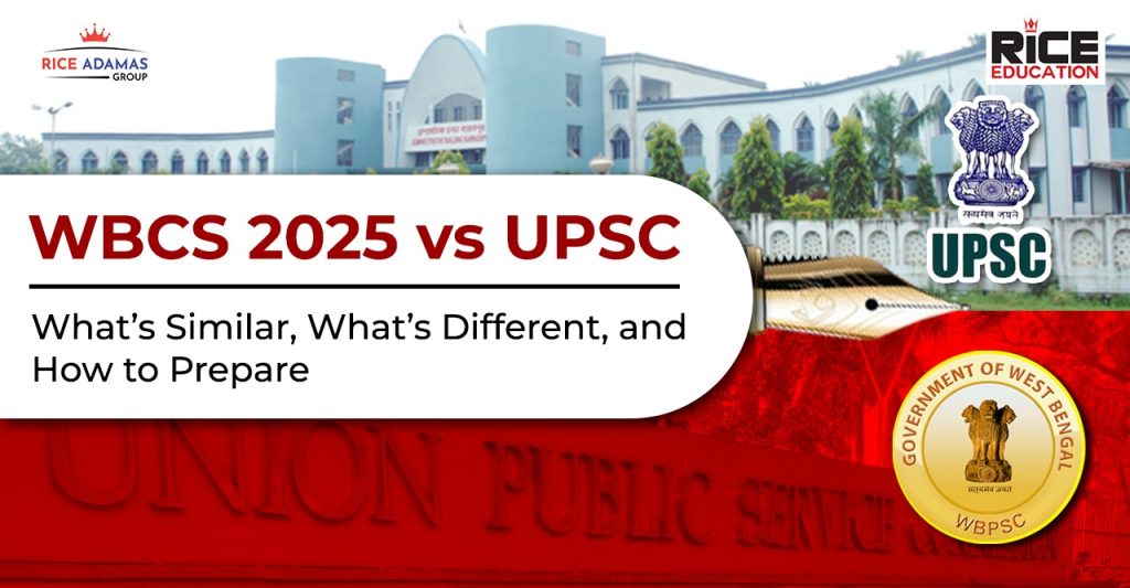 WBCS 2025 vs UPSC: What’s Similar, What’s Different, and How to Prepare